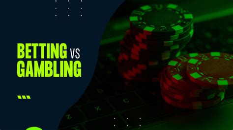 Betting vs. Gambling .